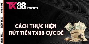 Cách thực hiện rút tiền TX88 cực dễ